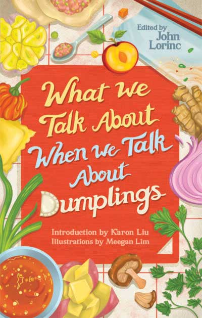 Book cover for What We Talk About When We Talk About Dumplings edited by John Lorinc