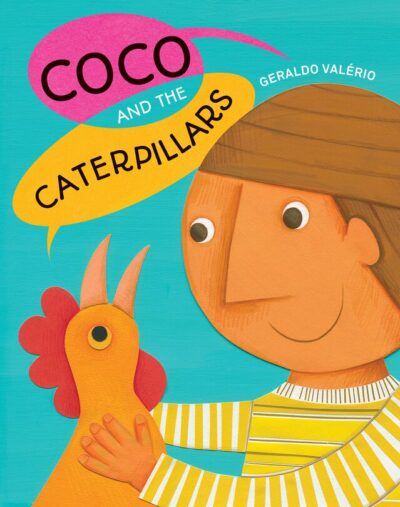 The book cover of Coco and the Caterpillars by Geraldo Valério