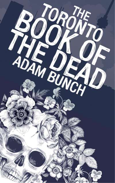 The Toronto Book of the Dead, Adam Bunch